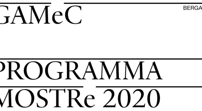 GAMeC, Bergamo | Programma Mostre 2020 La GAMeC – Galleria d’Arte Moderna e Contemporanea di Bergamo annuncia il programma espositivo per il 2020